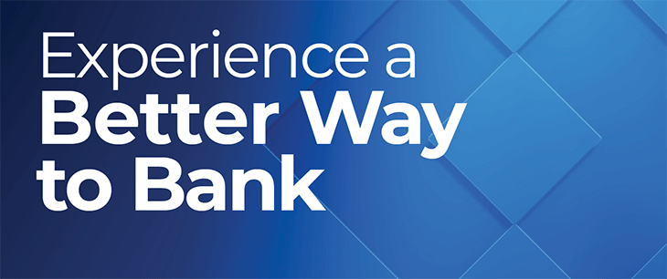 Experience a Better Way to Bank